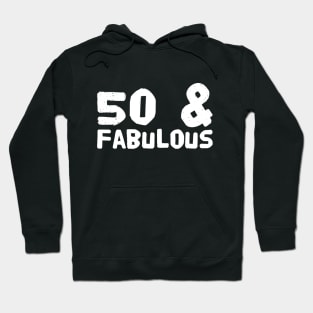 50 and fabulous Hoodie